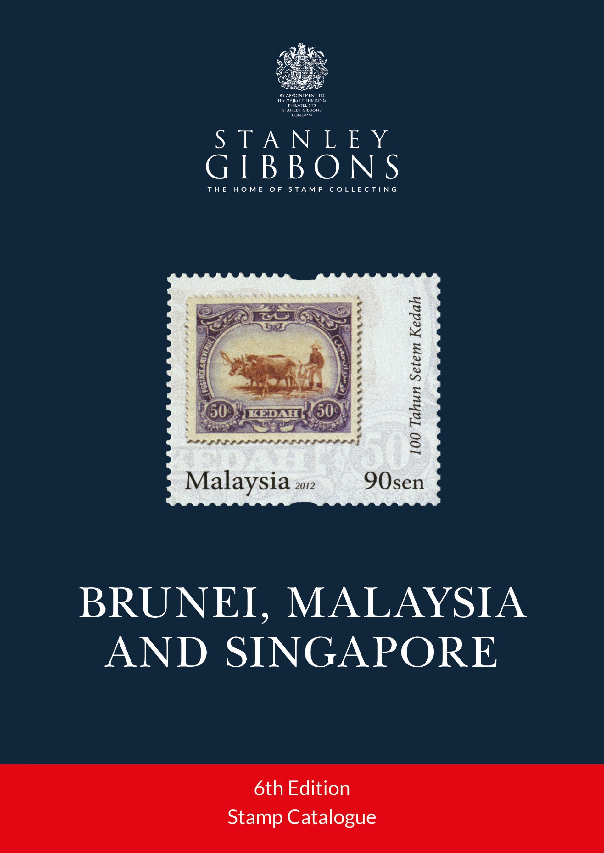 Brunei, Malaysia and Singapore Stamp Catalogue 6th Edition